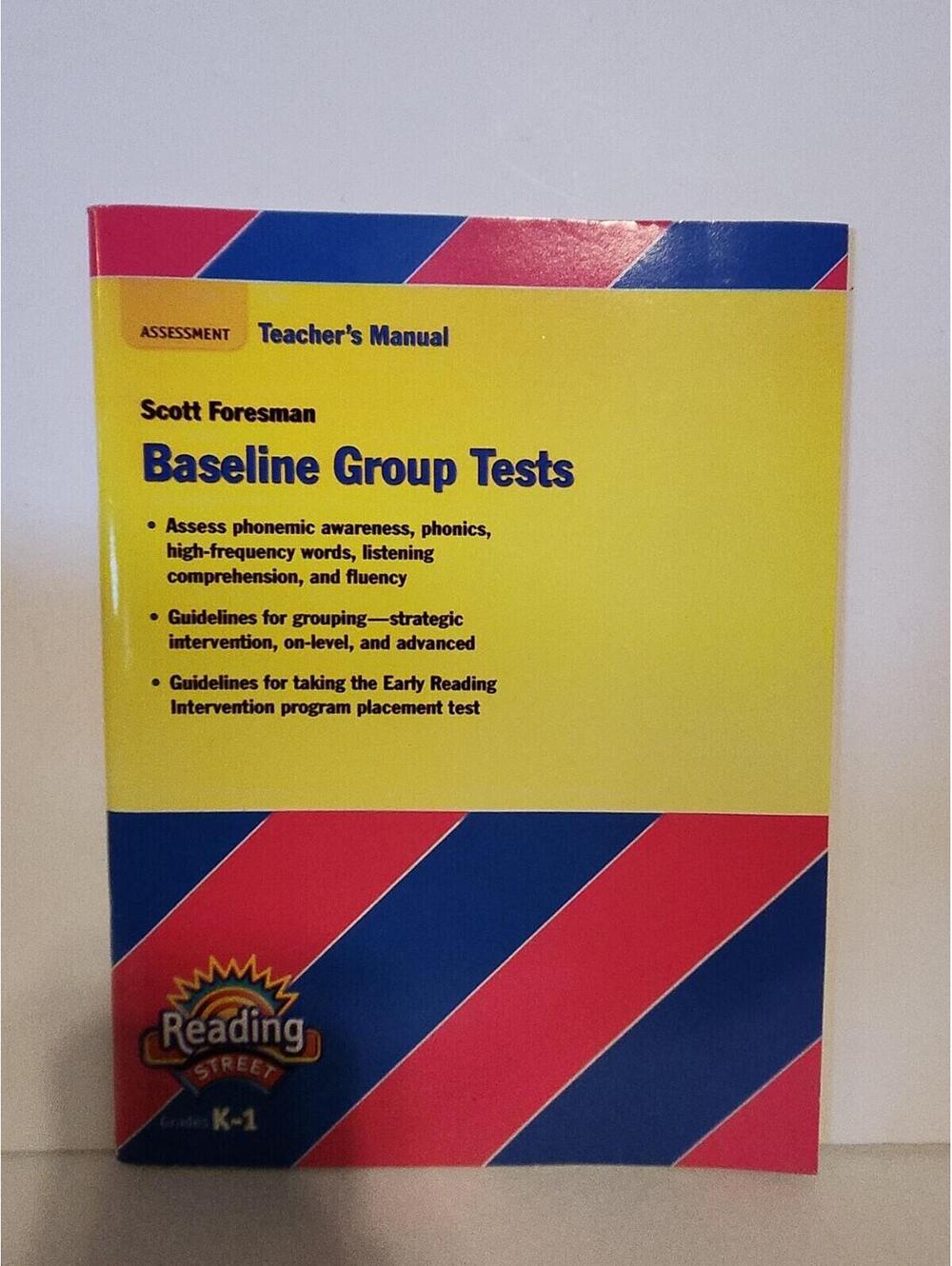 Reading Street Grades K-1 Baseline Group Tests Teacher’s Manual Scott Foresman